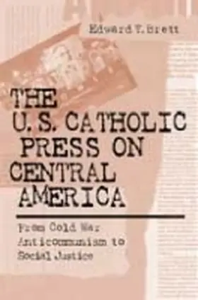 Brett |  U.S. Catholic Press On Central America | Buch |  Sack Fachmedien