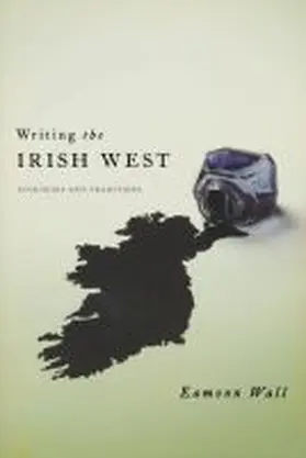 Wall |  Writing the Irish West | Buch |  Sack Fachmedien