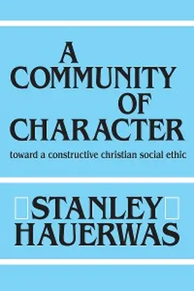 Hauerwas |  A Community of Character | eBook | Sack Fachmedien
