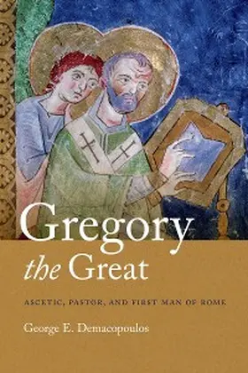 Demacopoulos |  Gregory the Great | eBook | Sack Fachmedien