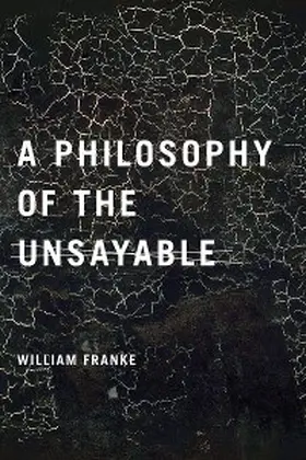 Franke |  A Philosophy of the Unsayable | eBook | Sack Fachmedien