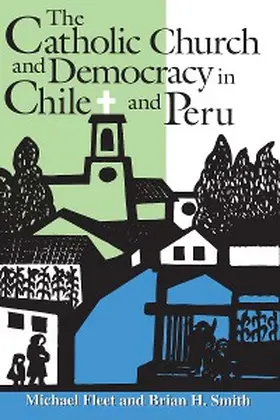 Fleet / Smith |  The Catholic Church and Democracy in Chile and Peru | eBook | Sack Fachmedien
