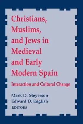 Meyerson / English |  Christians, Muslims, and Jews in Medieval and Early Modern Spain | eBook | Sack Fachmedien