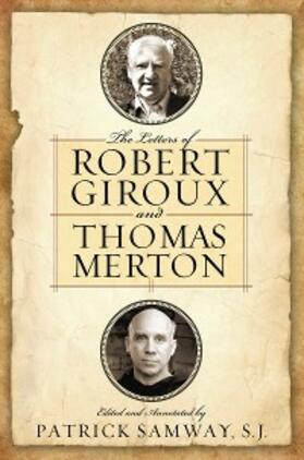 Samway |  The Letters of Robert Giroux and Thomas Merton | eBook | Sack Fachmedien