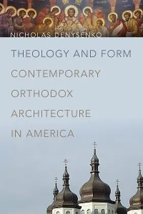 Denysenko |  Theology and Form | eBook | Sack Fachmedien