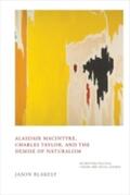 Blakely |  Alasdair MacIntyre, Charles Taylor, and the Demise of Naturalism | Buch |  Sack Fachmedien