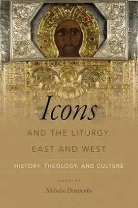 Denysenko |  Icons and the Liturgy, East and West | eBook | Sack Fachmedien