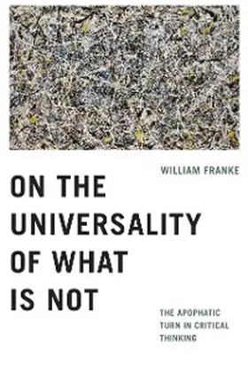 Franke |  On the Universality of What Is Not | eBook | Sack Fachmedien