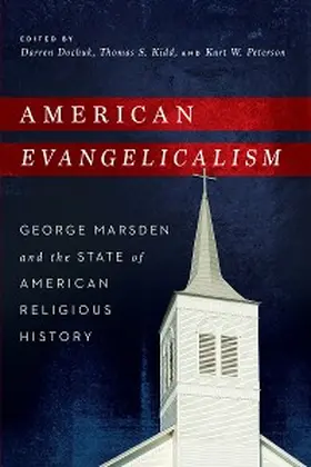 Dochuk / Kidd / Peterson |  American Evangelicalism | eBook | Sack Fachmedien