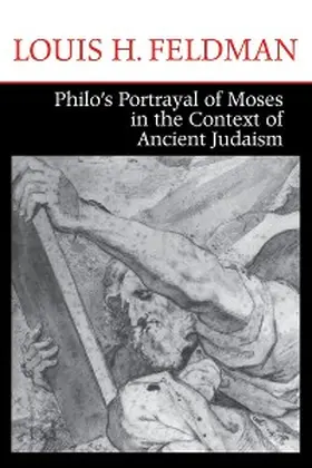 Feldman |  Philo's Portrayal of Moses in the Context of Ancient Judaism | eBook | Sack Fachmedien