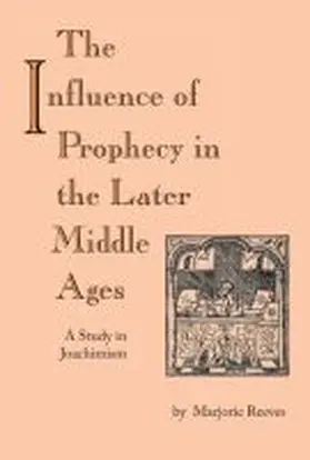 Reeves |  Influence of Prophecy in the Later Middle Ages, The | Buch |  Sack Fachmedien