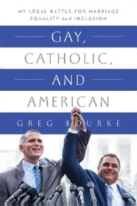 Bourke |  Gay, Catholic, and American | eBook | Sack Fachmedien