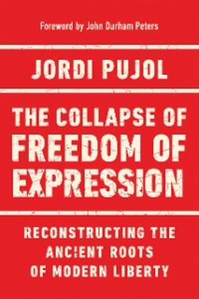 Pujol |  The Collapse of Freedom of Expression | eBook | Sack Fachmedien