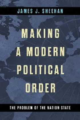 Sheehan |  Making a Modern Political Order | eBook | Sack Fachmedien