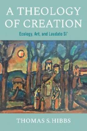 Hibbs |  A Theology of Creation | eBook | Sack Fachmedien