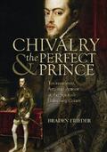 Frieder |  Chivalry and the Perfect Prince | eBook | Sack Fachmedien