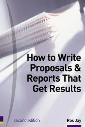 Jay |  How to Write Proposals & Reports That Get Results | Buch |  Sack Fachmedien