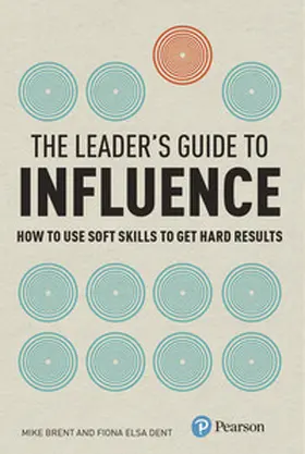 Brent / Dent | Leader's Guide to Influence, The | Buch | 978-0-273-72986-0 | www.sack.de