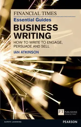 Atkinson | Financial Times Essential Guide to Business Writing, The | Buch | 978-0-273-76113-6 | www.sack.de