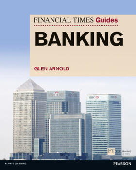 Arnold |  Financial Times Guide to Banking, The | Buch |  Sack Fachmedien