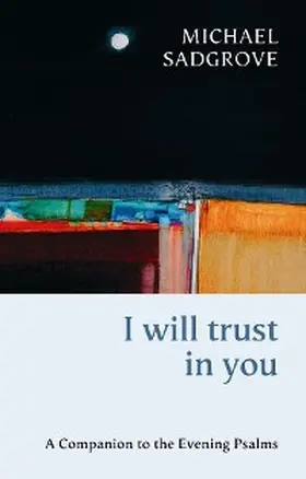 Sadgrove |  I Will Trust in You | eBook | Sack Fachmedien