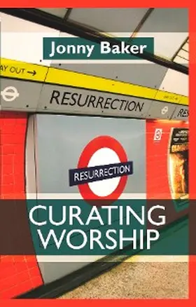 Baker |  Curating Worship | eBook | Sack Fachmedien