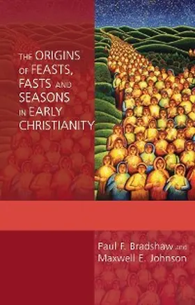 Bradshaw |  Origins of Feasts, Fasts and Seasons, The | eBook | Sack Fachmedien