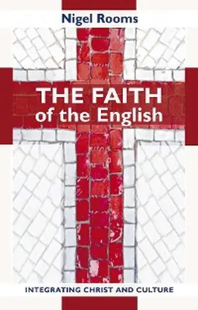 Rooms |  The Faith of the English | eBook | Sack Fachmedien