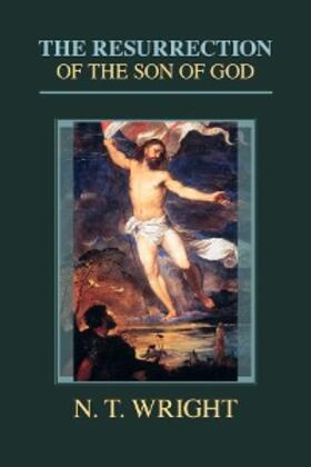 Wright |  The Resurrection of the Son of God | eBook | Sack Fachmedien