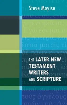 Moyise |  Later New Testament Writers and Scripture, The | eBook | Sack Fachmedien