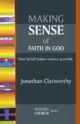 Clatworthy |  Making Sense of Faith in God | eBook | Sack Fachmedien