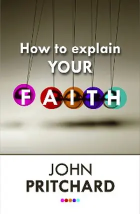 Pritchard |  How to Explain your Faith | eBook | Sack Fachmedien