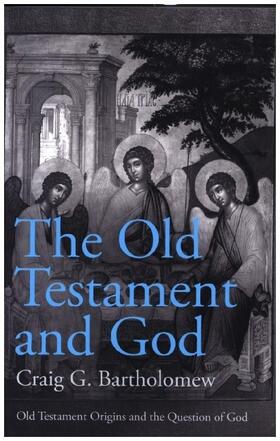 Bartholomew |  The Old Testament and God | Buch |  Sack Fachmedien