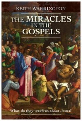 Warrington |  The Miracles in the Gospels | eBook | Sack Fachmedien