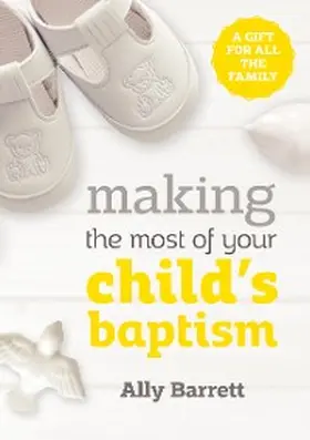 Barrett |  Making the most of your child's baptism | eBook | Sack Fachmedien