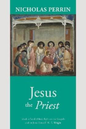 Perrin |  Jesus the Priest | eBook | Sack Fachmedien