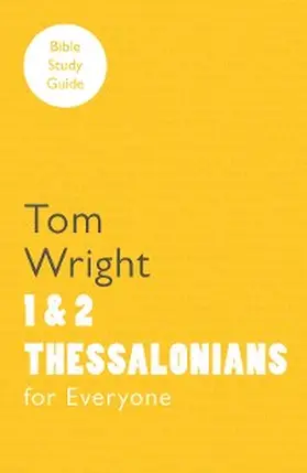 Wright |  For Everyone Bible Study Guide: 1 And 2 Thessalonians | eBook | Sack Fachmedien