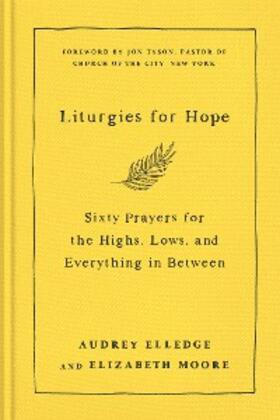 Elledge / Moore |  Liturgies for Hope | eBook | Sack Fachmedien