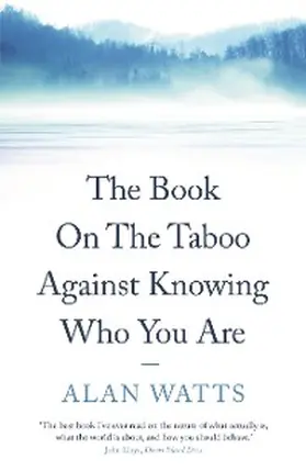 Watts |  The Book on the Taboo Against Knowing Who You Are | eBook | Sack Fachmedien