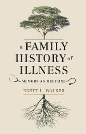 Walker |  A Family History of Illness | eBook | Sack Fachmedien