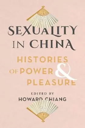 Chiang |  Sexuality in China | eBook | Sack Fachmedien