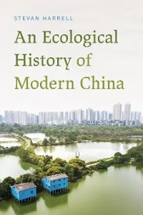 Harrell |  An Ecological History of Modern China | eBook | Sack Fachmedien
