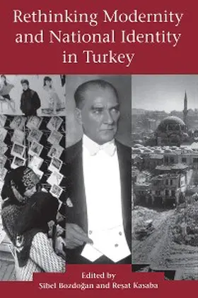 Bozdogan / Kasaba |  Rethinking Modernity and National Identity in Turkey | eBook | Sack Fachmedien