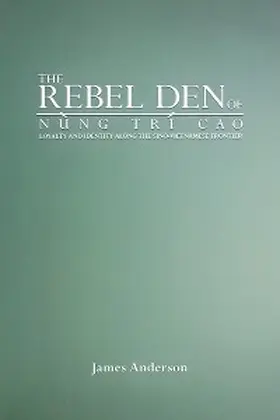 Anderson |  The Rebel Den of Nung Trí Cao | eBook | Sack Fachmedien