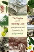 Arnold |  The Tropics and the Traveling Gaze | eBook | Sack Fachmedien