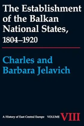 Jelavich |  The Establishment of the Balkan National States, 1804-1920 | eBook | Sack Fachmedien