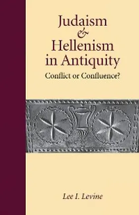Levine |  Judaism and Hellenism in Antiquity | eBook | Sack Fachmedien