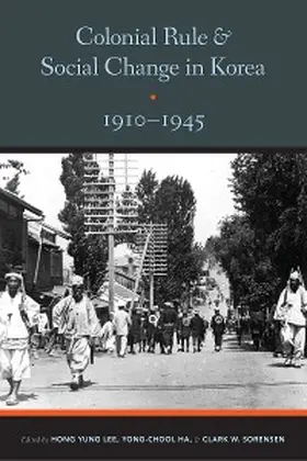 Lee / Ha / Sorensen |  Colonial Rule and Social Change in Korea, 1910-1945 | eBook | Sack Fachmedien