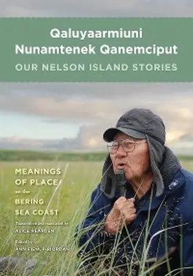 Fienup-Riordan |  Qaluyaarmiuni Nunamtenek Qanemciput / Our Nelson Island Stories | eBook | Sack Fachmedien
