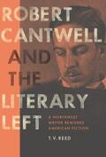 Reed |  Robert Cantwell and the Literary Left | eBook | Sack Fachmedien